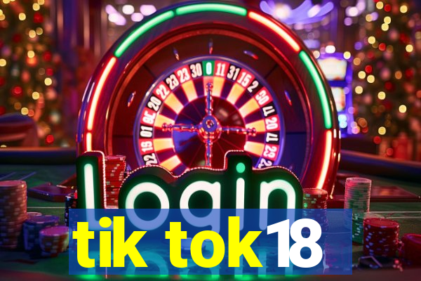 tik tok18